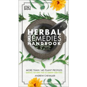 Herbal Remedies Handbook - by  Andrew Chevallier (Hardcover) - 1 of 1