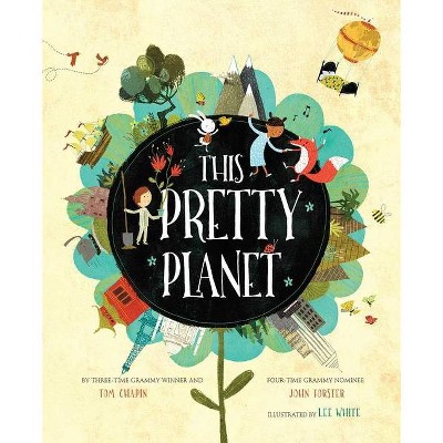 This Pretty Planet - by  Tom Chapin & John Forster (Hardcover)