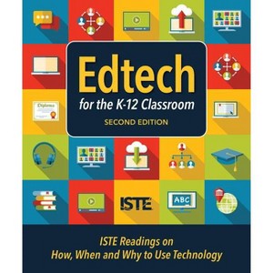 Edtech for the K-12 Classroom, Second Edition - 2nd Edition (Paperback) - 1 of 1