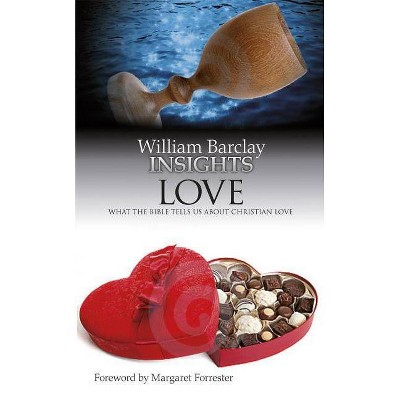 Insights Love - by  William Barclay (Paperback)