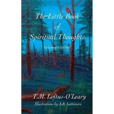 The Little Book of Spiritual Thoughts - by  T M Loftus-O'Leary (Paperback)