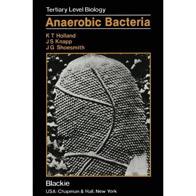 Anaerobic Bacteria - (Developments) by  K T Holland (Paperback)