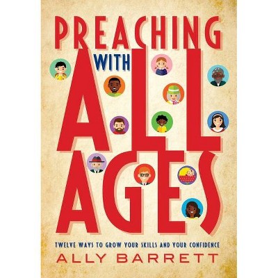 Preaching with All Ages - by  Ally Barrett (Paperback)