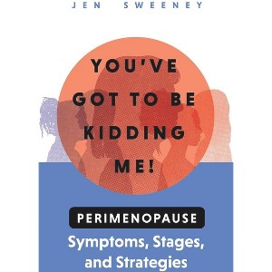 You've Got to Be Kidding Me! - by  Jen Sweeney (Paperback) - 1 of 1