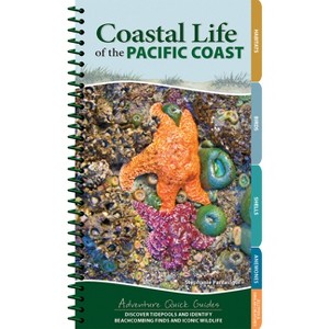 Coastal Life of the Pacific Coast - (Adventure Quick Guides) by  Stephanie Panlasigui (Spiral Bound) - 1 of 1