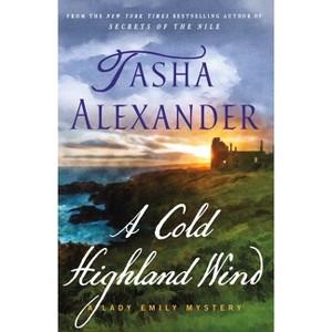 A Cold Highland Wind - (Lady Emily Mysteries) by  Tasha Alexander (Paperback) - 1 of 1