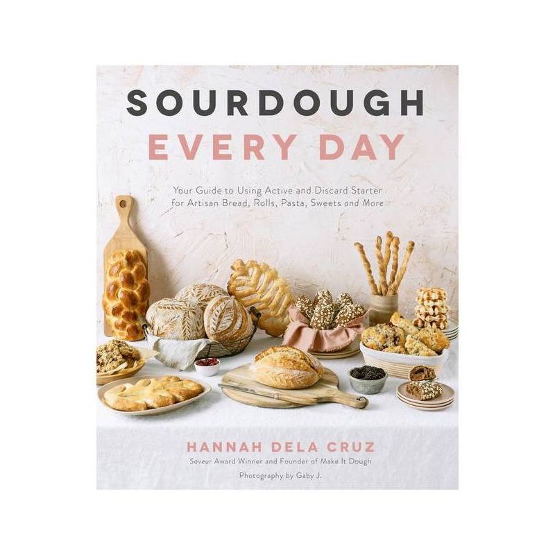 Sourdough Every Day - by  Hannah Dela Cruz (Paperback), 1 of 2