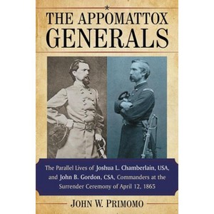 The Appomattox Generals - by  John W Primomo (Paperback) - 1 of 1