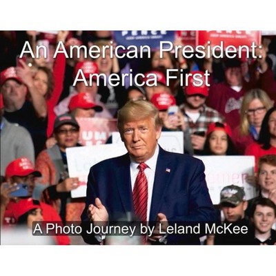 An American President: America First - by  Leland McKee (Paperback)