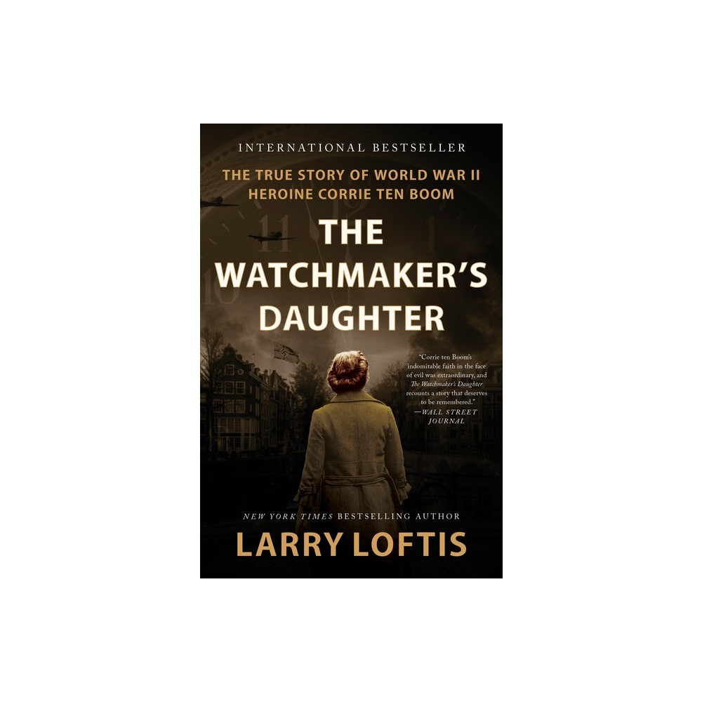 The Watchmakers Daughter - by Larry Loftis (Paperback)