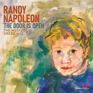 Randy Napoleon - The Door Is Open: The Music of Gregg Hill (CD) - 1 of 1