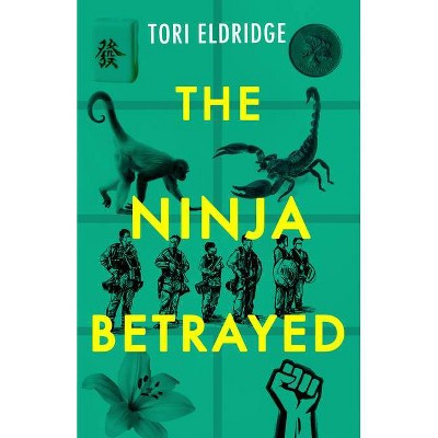 The Ninja Betrayed - (Lily Wong) by  Tori Eldridge (Paperback)