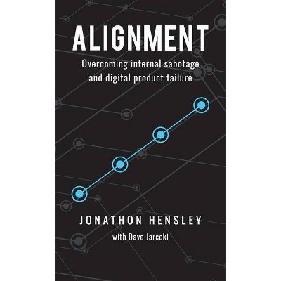 Alignment - by  Jonathon Hensley (Hardcover)