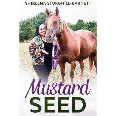 Mustard Seed - by  Shirlena Sturghill-Barnett (Paperback)