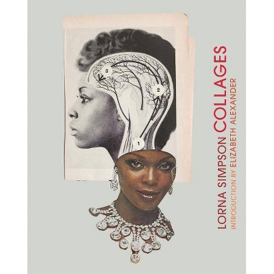 Lorna Simpson Collages - (Hardcover)