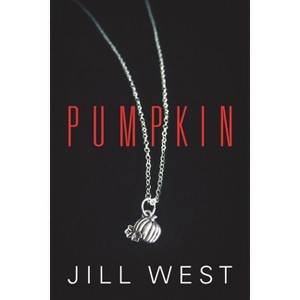 Pumpkin - by  Jill West (Paperback) - 1 of 1