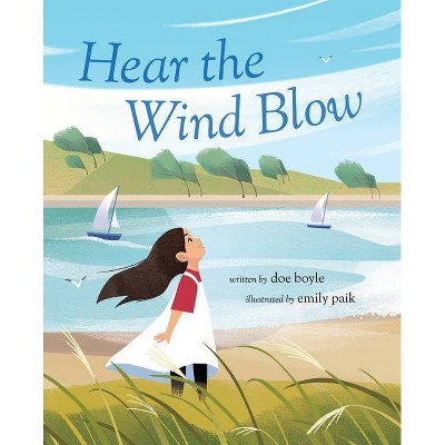 Hear the Wind Blow - by  Doe Boyle (Hardcover)