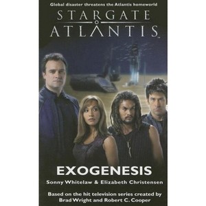 STARGATE ATLANTIS Exogenesis - (Sga) by  Sonny Whitelaw & Elizabeth Christensen (Paperback) - 1 of 1