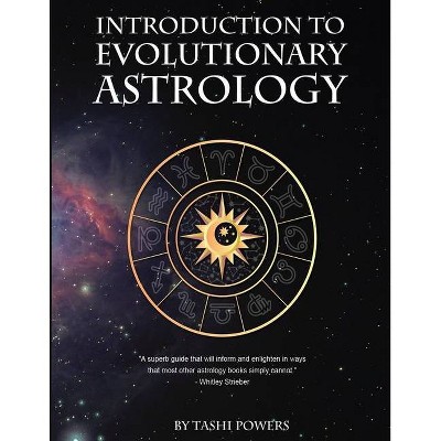 Introduction to Evolutionary Astrology - (Tashi Powers Astrology) by  Tashi Grady Powers (Paperback)