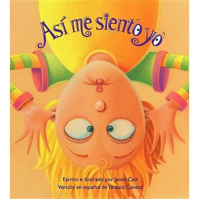 Así Me Siento Yo - by  Janan Cain (Hardcover)