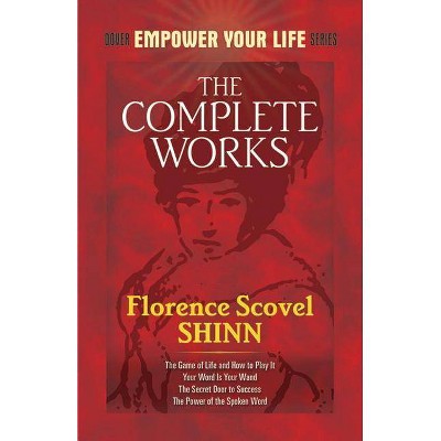 The Complete Works of Florence Scovel Shinn - (Dover Empower Your Life) (Paperback)