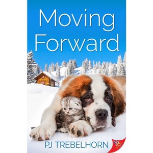 Moving Forward - by  Pj Trebelhorn (Paperback) - 1 of 1