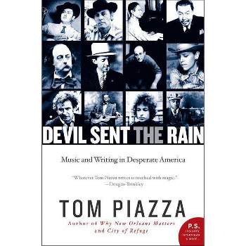 Devil Sent the Rain - by  Tom Piazza (Paperback)