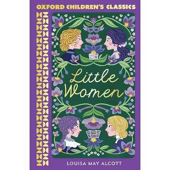 Little Women - (Oxford Children's Classics) by  Louisa May Alcott (Paperback)