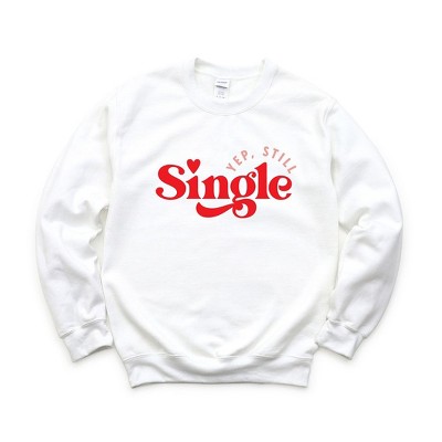 Simply Sage Market Women's Graphic Sweatshirt Yep Still Single