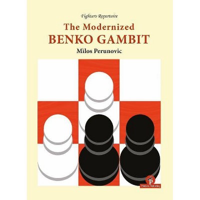 The Modernized Benko Gambit - by  Milos Perunovic (Paperback)