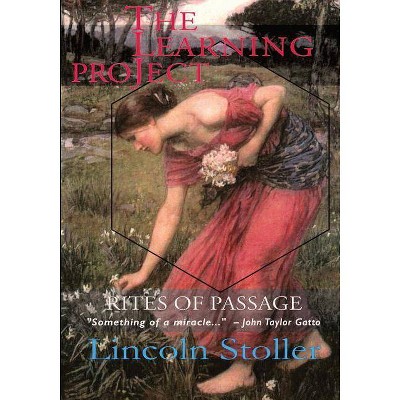 The Learning Project - by  Lincoln Stoller (Paperback)