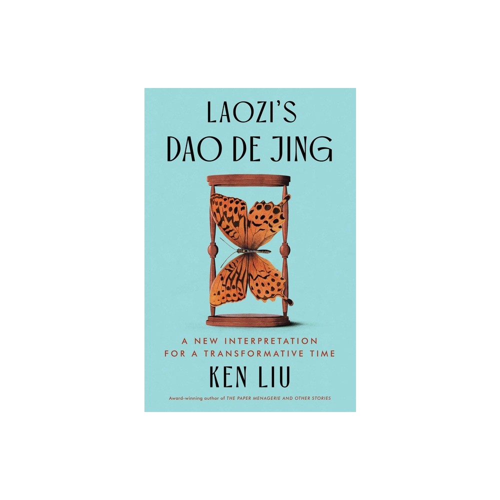 Laozis DAO de Jing - by Laozi & Ken Liu (Hardcover)