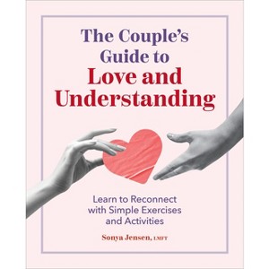The Couple's Guide to Love and Understanding - by  Sonya Jensen (Paperback) - 1 of 1