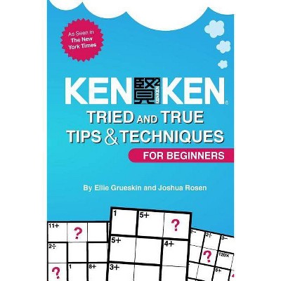 KenKen For Beginners - by  Joshua Rosen & Ellie Grueskin (Paperback)