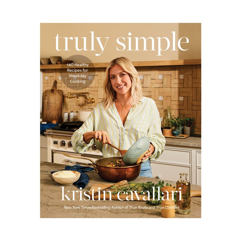 Truly Simple - by  Kristin Cavallari (Hardcover), 1 of 3