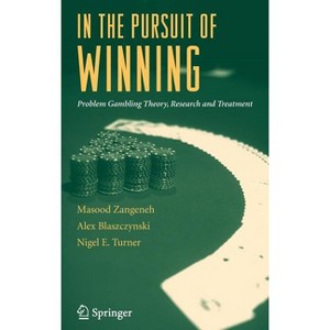 In the Pursuit of Winning - by  Masood Zangeneh & Alex Blaszczynski & Nigel Turner (Hardcover) - 1 of 1