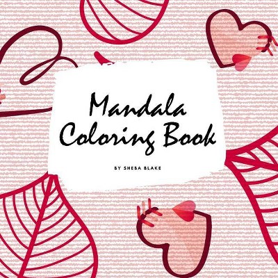 Valentine's Day Mandala Coloring Book for Teens and Young Adults (8.5x8.5 Coloring Book / Activity Book) - by  Sheba Blake (Paperback)