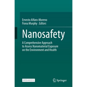 Nanosafety - by  Ernesto Alfaro-Moreno & Fiona Murphy (Hardcover) - 1 of 1