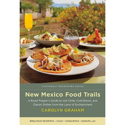 New Mexico Food Trails - (Southwest Adventure) by  Carolyn Graham (Paperback)