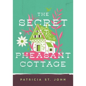 The Secret at Pheasant Cottage - (Patricia St John) by  Patricia St John (Paperback) - 1 of 1
