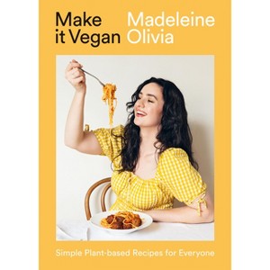 Make It Vegan - by  Madeleine Olivia (Hardcover) - 1 of 1