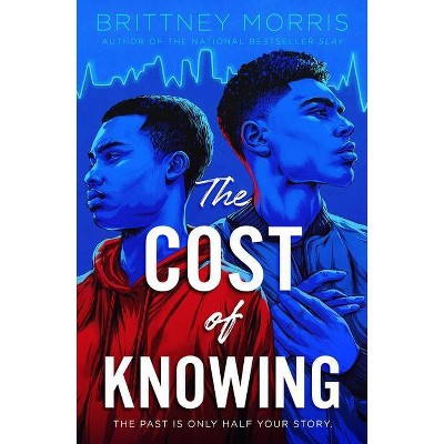 The Cost of Knowing - by Brittney Morris (Hardcover)