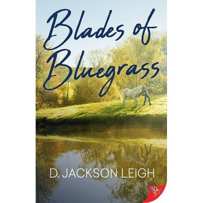 Blades of Bluegrass - by  D Jackson Leigh (Paperback)