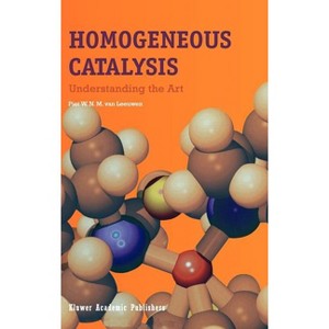 Homogeneous Catalysis - by  Piet W N M Van Leeuwen (Hardcover) - 1 of 1