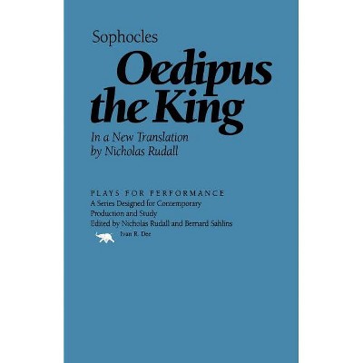Oedipus the King - (Plays for Performance) by  Sophocles (Paperback)