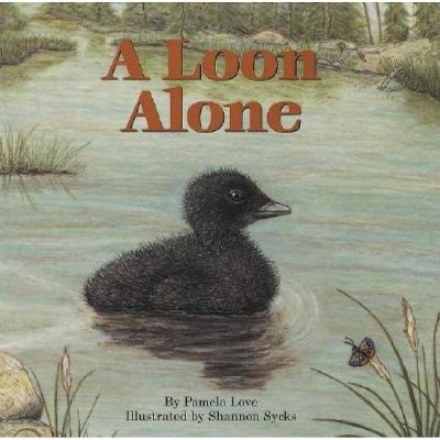 A Loon Alone - by  Pamela Love (Paperback)