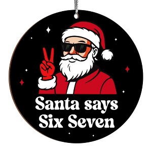 Santa Says Six Seven Christmas Ornament 2025, Funny 67 Meme Ornament, Funny Christmas Ornaments 2025 - 1 of 4