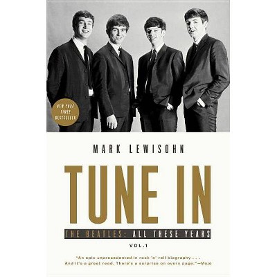 Tune in - by  Mark Lewisohn (Paperback)