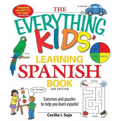 The Everything Kids' Learning Spanish Book - (Everything(r) Kids) 2nd Edition by  Cecila I Sojo (Paperback)