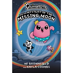 Quinnelope and the Mystery of the Missing Moon - by  Hf Brownfield & Kayla Coombs (Paperback) - 1 of 1